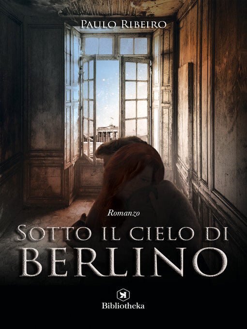 Title details for Sotto il cielo di Berlino by Paulo Ribeiro - Available